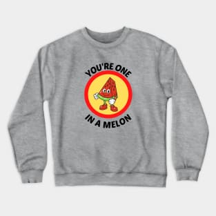 You're One In A Melon - Watermelon Pun Crewneck Sweatshirt